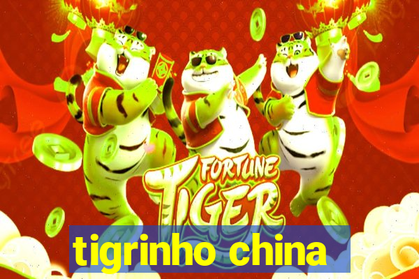 tigrinho china